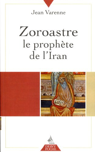 Zoroastre : le prophète de l'Iran. Paroles de Zoroastre