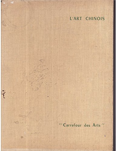 l'art chinois. texte français de françoise guerard. préface de claude roy.