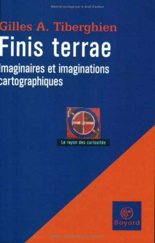 Finis terrae : imaginaire et imaginations cartographiques