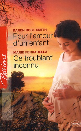 Ce troublant inconnu. Pour l'amour d'un enfant