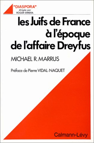 les juifs de france à l'époque de l'affaire dreyfus. l'assimilation à l'épreuve