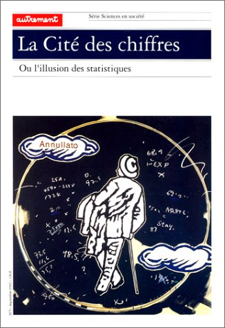 La Cité des chiffres ou l'Illusion des statistiques