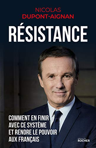 Résistance : comment en finir avec ce système et rendre le pouvoir aux Français