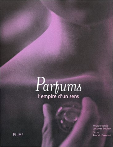 Parfum : l'empire d'un sens