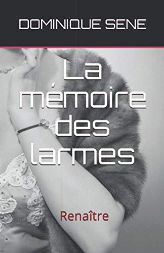 La mémoire des larmes: Renaissance