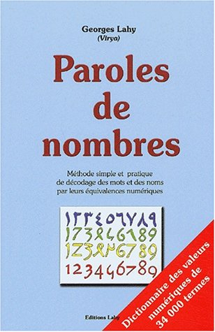 Paroles de nombres : méthode simple et pratique de décodage des mots et des noms par leurs équivalen