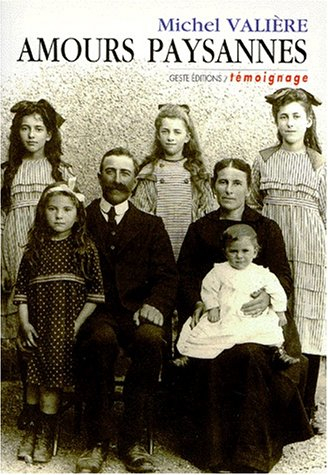 Amours paysannes : récit d'une vie de Galerne