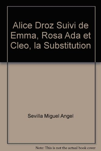Alice Droz. Emma, Rosa, Ada. Cléo, la substitution