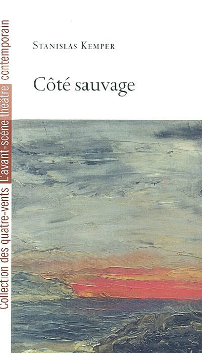Côté sauvage : pièce en quatre actes