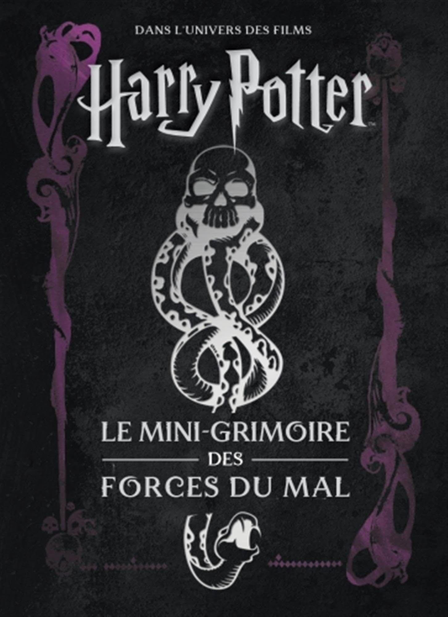 Dans l'univers des films Harry Potter. Le mini-grimoire des forces du mal