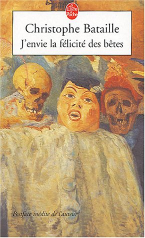 J'envie la félicité des bêtes