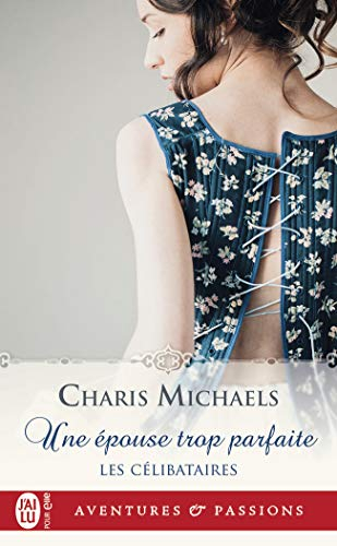 Les célibataires. Vol. 2. Une épouse trop parfaite
