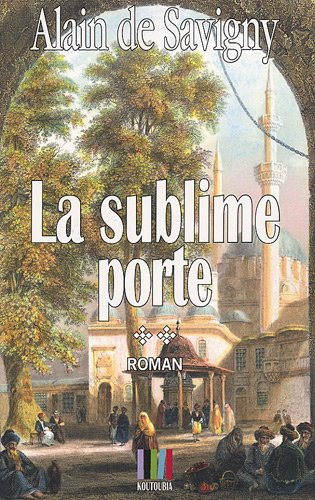 Yatagan. Vol. 2. La sublime porte