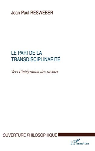 Le pari de la transdisciplinarité : vers l'intégration des savoirs