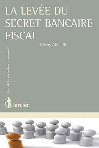 La levée du secret bancaire fiscal