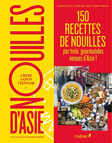 Nouilles d'Asie : Chine, Japon, Vietnam...