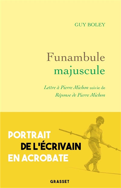 Funambule majuscule : lettre à Pierre Michon suivie de réponse de Pierre Michon
