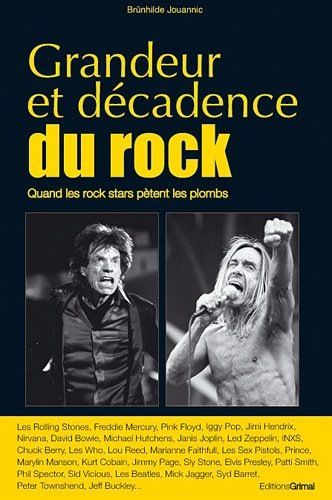 Grandeur et décacence du rock : quand les stars du rock pètent les plombs