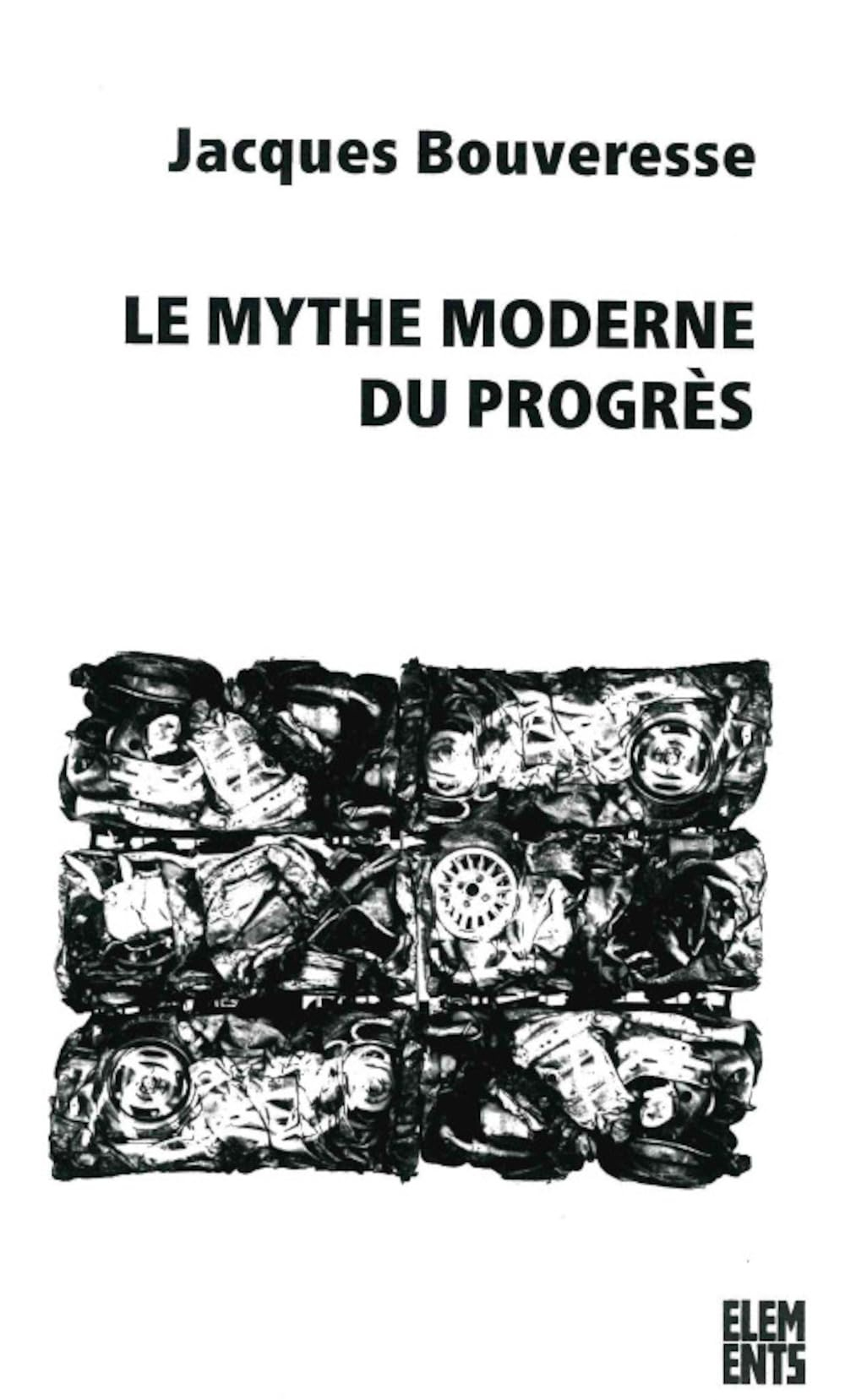 Le mythe moderne du progrès : la critique de Karl Kraus, de Robert Musil, de George Orwell, de Ludwi