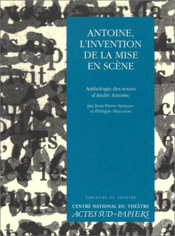 Antoine, l'invention de la mise en scène