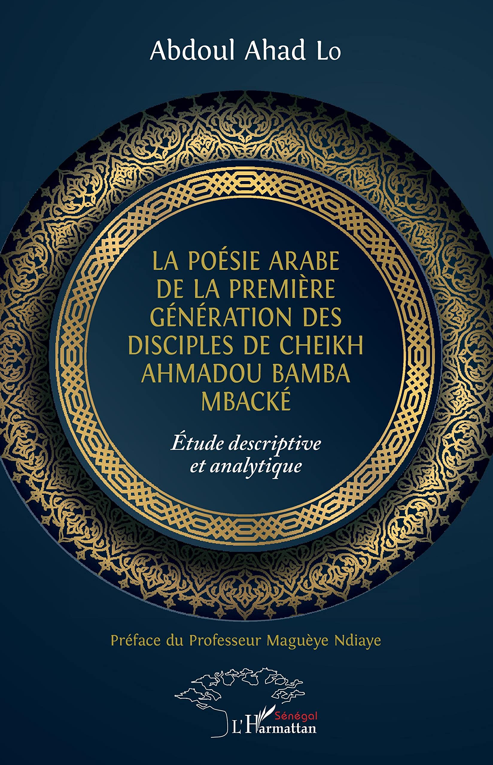 La poésie arabe de la première génération des disciples de Cheikh Ahmadou Bamba Mbacké : étude descr