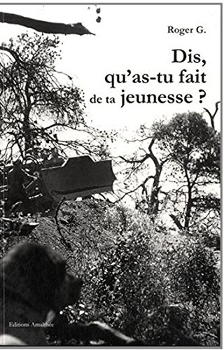 Dis, qu'as-tu fait de ta jeunesse ?
