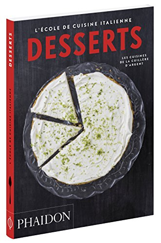 L'école de cuisine italienne. Desserts