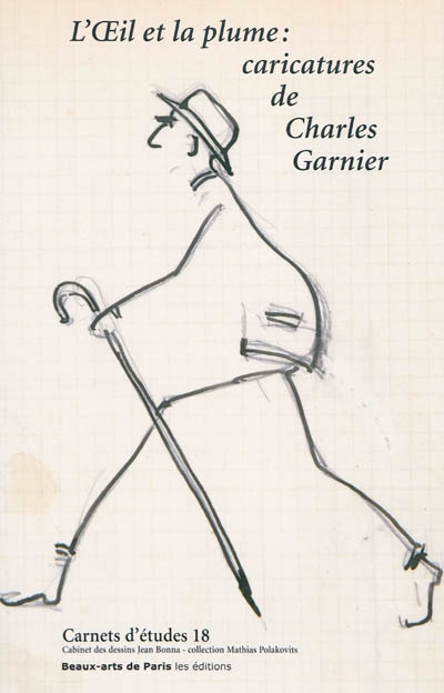 L'oeil et la plume : caricatures de Charles Garnier : Ecole nationale supérieure des beaux-arts, Par