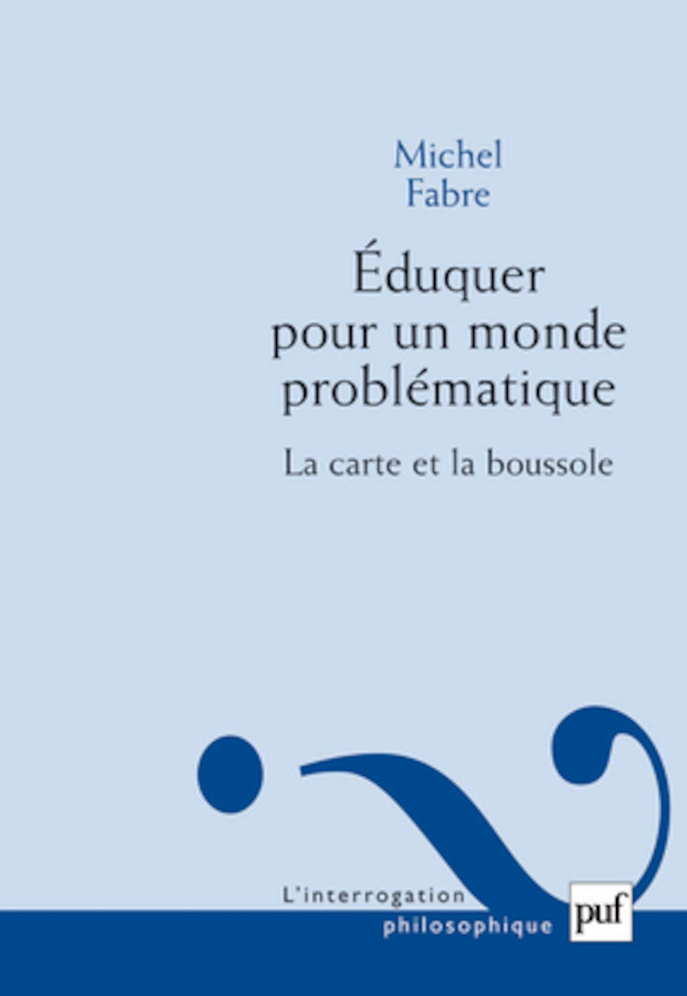 Eduquer pour un monde problématique : la carte et la boussole