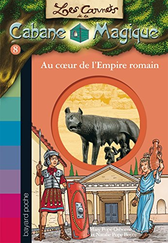 Les carnets de la Cabane magique. Vol. 8. Au coeur de l'Empire romain