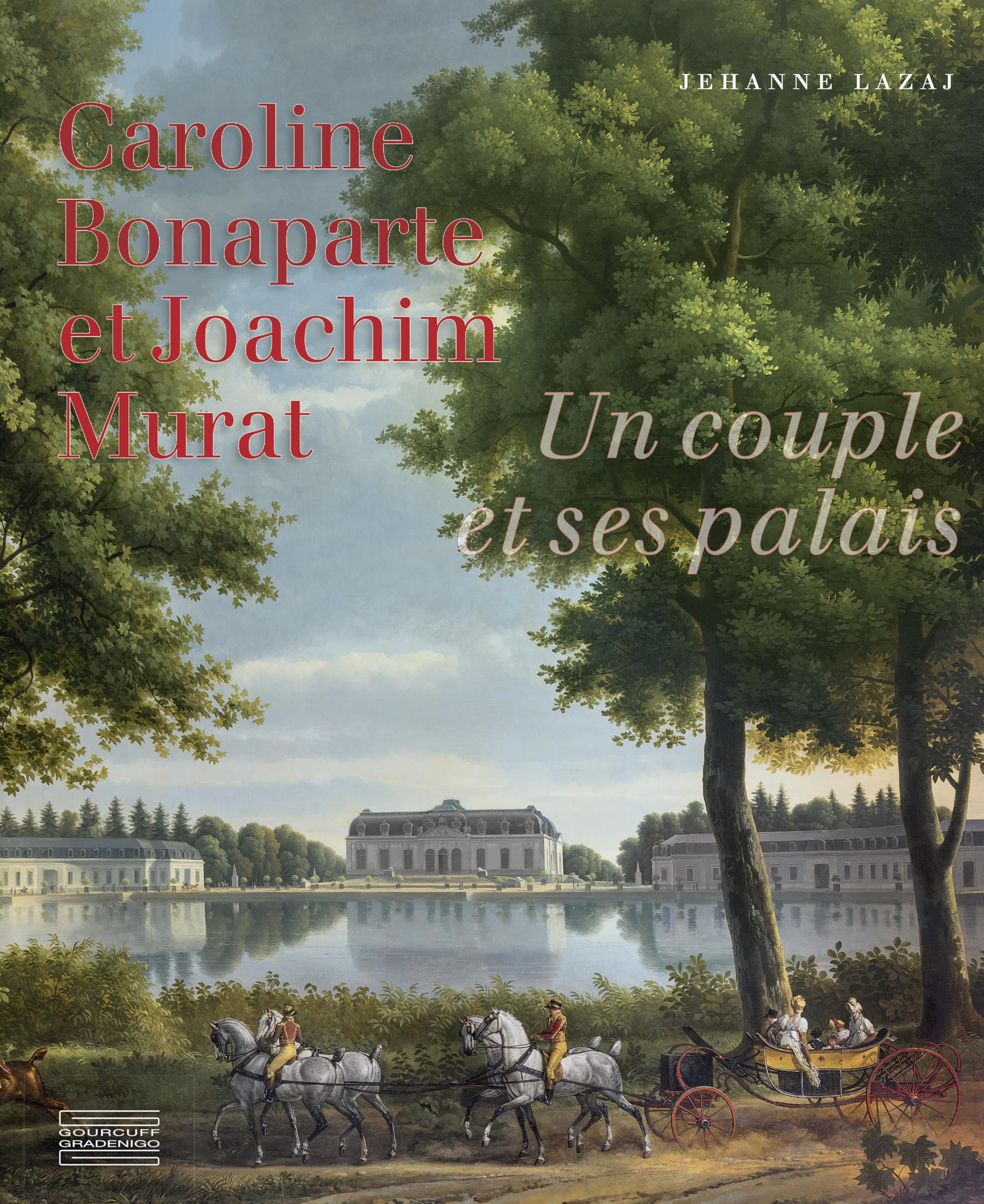 Caroline Bonaparte et Joachim Murat : un couple et ses palais
