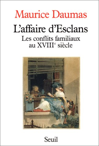 L'affaire d'Esclans : les conflits familiaux au XVIIIe siècle