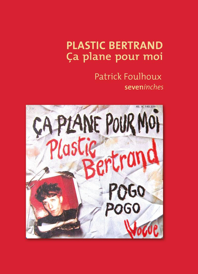 Plastic Bertrand : Ca plane pour moi
