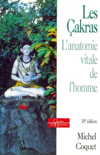 Les çakras : l'anatomie occulte de l'homme