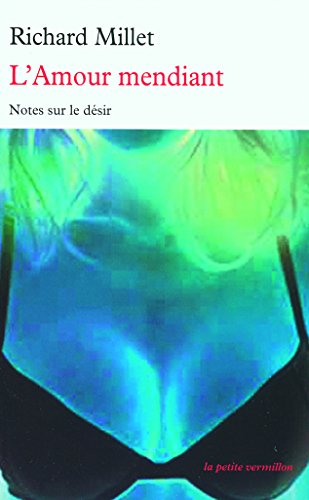 L'amour mendiant : notes sur le désir
