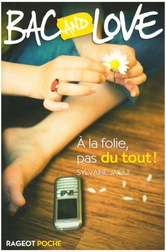 Bac and love. A la folie, pas du tout !