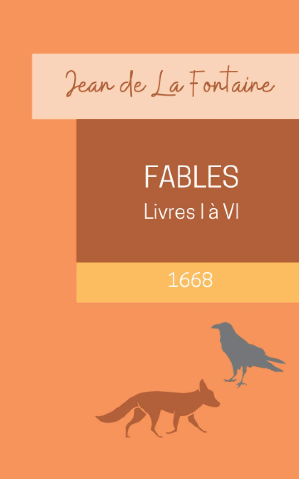 Fables de La Fontaine (Livre 1 à 6, Annoté): Edition de 1668 avec l'orthographe originelle