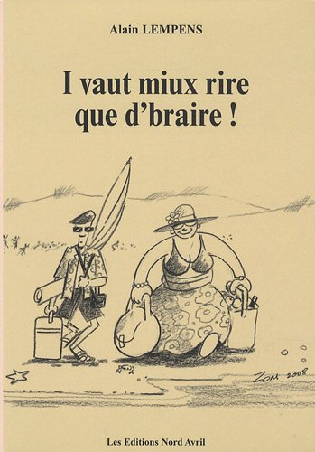 I vaut miux rire que d'braire : bamboches, pasquilles, bouffonderies à lire ou à jouer
