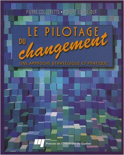 Le pilotage du changement : Une approche stratégique et pratique