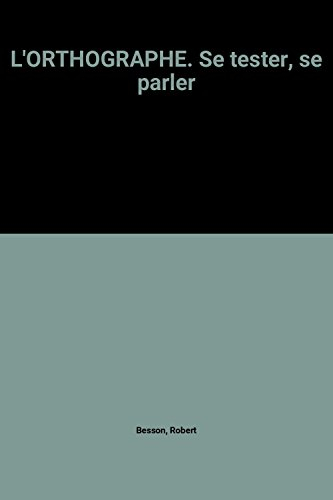 L'Orthographe : se tester, progresser