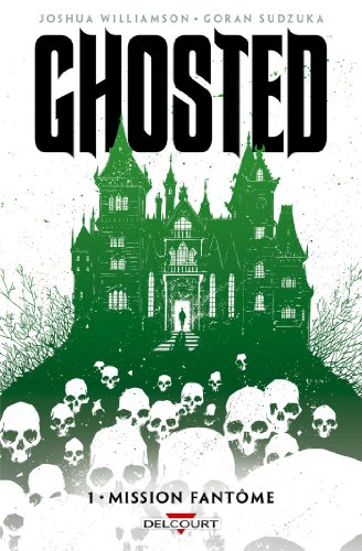 Ghosted. Vol. 1. Mission fantôme
