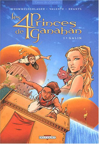 Les 4 princes de Ganahan. Vol. 1. Galin