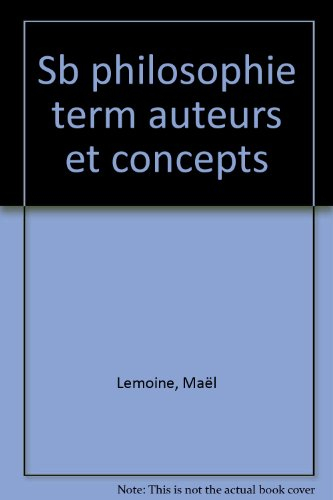 Philosophie tles L, ES, S : auteurs et concepts
