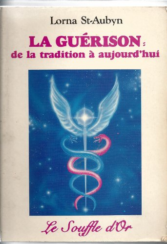 La Guérison dans la tradition et aujourd'hui