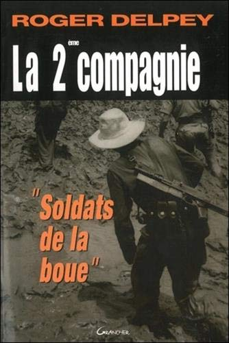 La 2e Compagnie : soldats de la boue