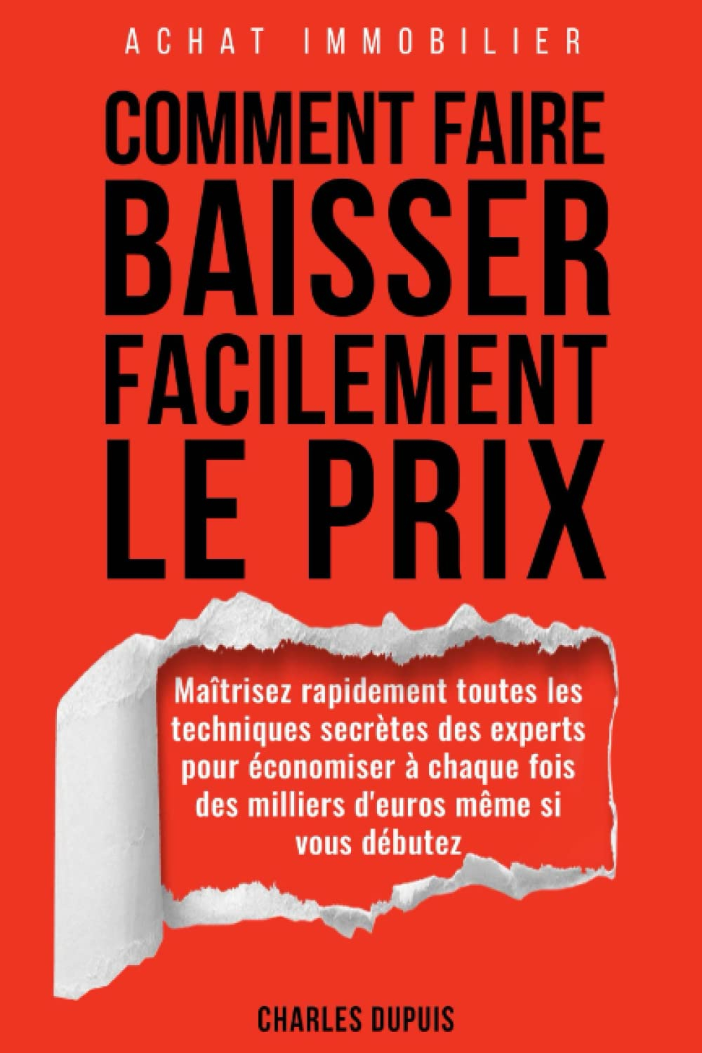 Achat immobilier - Comment faire baisser le prix : Résidence principale, investissement locatif, ach