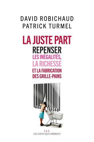 la juste part : repenser les inégalités, la richesse et la fabrication des grilles-pains