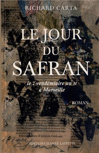 Le jour du safran : le 2 vendémiaire an II à Marseille