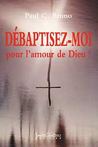 Débaptisez-moi, pour l'amour de Dieu!