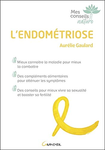 L'endométriose : mieux connaître la maladie pour mieux la combattre, des compléments alimentaires po